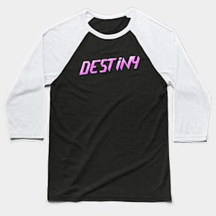 Destiny Baseball T-Shirt